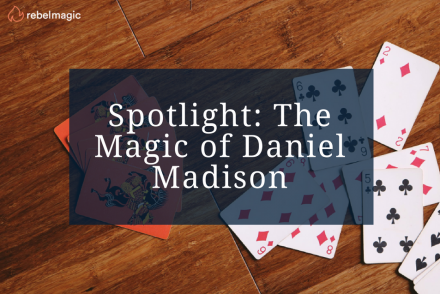 Spotlight: The Magic of Daniel Madison